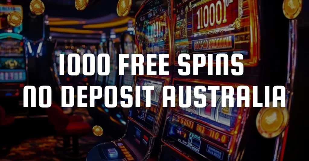 1000 Free Spins No Deposit