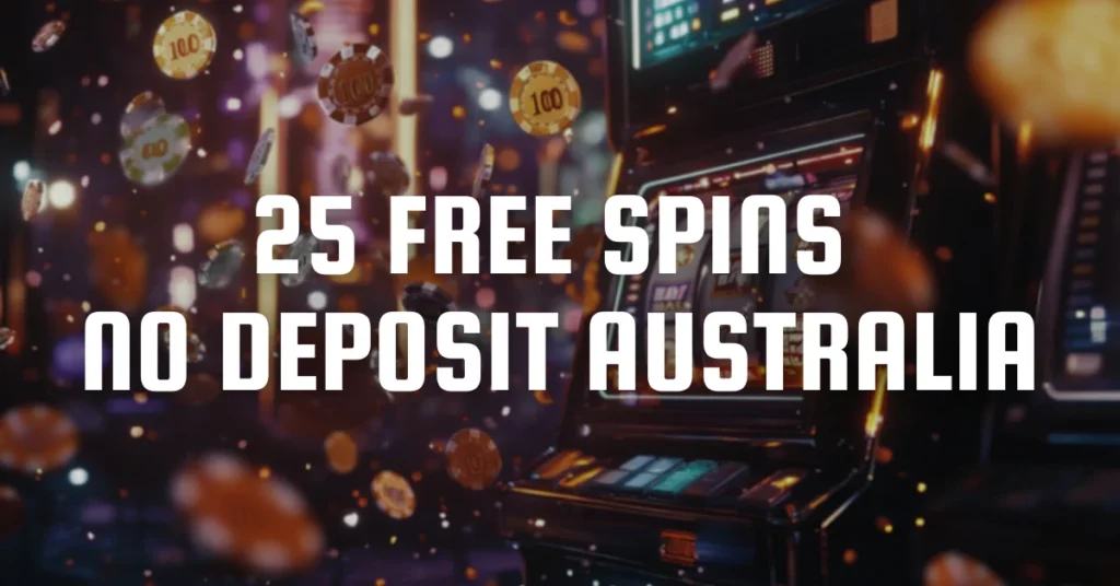 25 Free Spins No Deposit