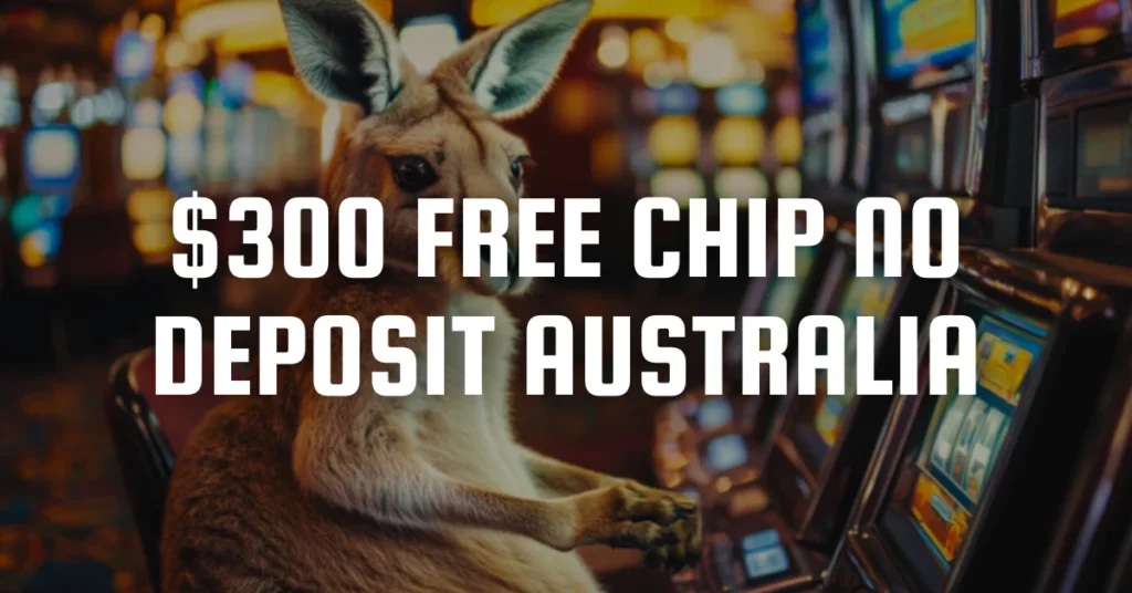 $300 Free Chip No Deposit